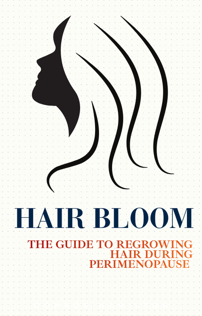 HAIR RECLAMATION: The Complete Guide to Regrowing Hair During Perimenopause